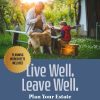 Live Well. Leave Well. Plan Your Estate for Those You Love.