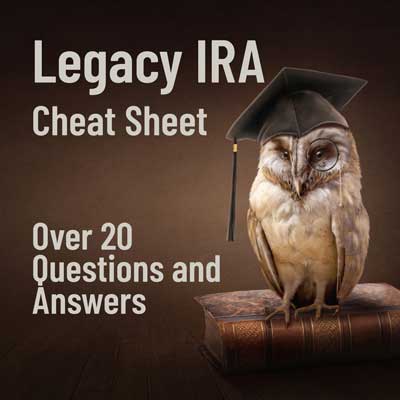 Legacy IRA Cheat Sheet